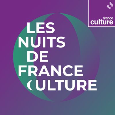 Les nuits de France Culture © Radio France